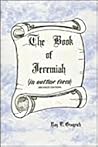 The Book of Jeremiah (in outline form) The Book of Jeremiah (in outline form)