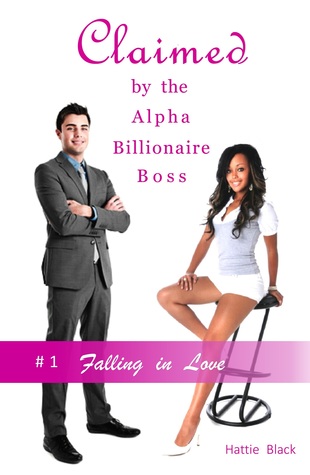 Falling in Love  (Claimed by the Alpha Billionaire Boss #1)