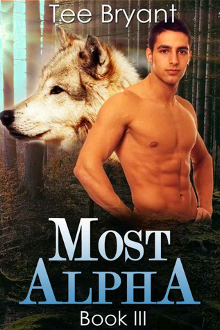 Most Alpha Book III (Werewolf Romance)