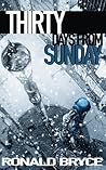 Thirty Days From Sunday Thirty Days From Sunday