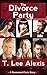 The Divorce Party: The Ravenwood Circle Story 6 - Three Women, Three Men and a Group Experience No One Will Forget