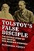Tolstoy's False Disciple