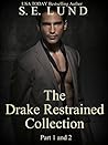 The Drake Restrained Collection: Part 1 and 2 (Drake Restrained #1-2)