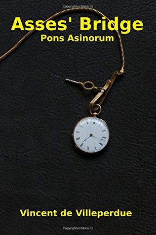 Asses' Bridge: Pons Asinorum (Asses' Bridge, #1)