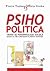 Psihopolitica. Tratat de ps...