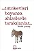 Tutukevleri Boyunca Ahizelerde Bırakılanlar