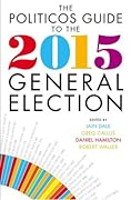 The Politicos Guide to the 2015 General Election