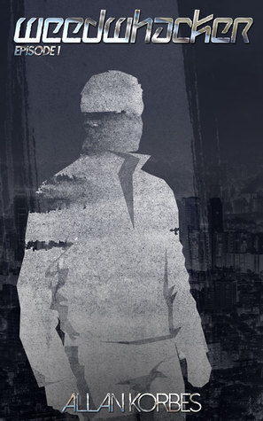 Weedwhacker: Episode 1 (Kindle Edition)