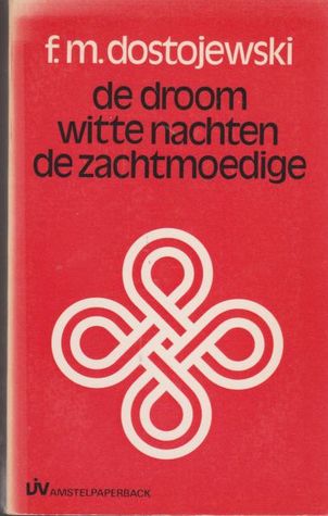 De droom | Witte nachten | De zachtmoedige