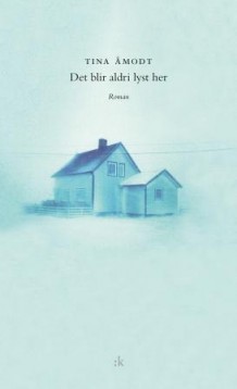 Det blir aldri lyst her (Hardcover)