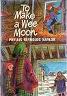 To Make a Wee Moon
