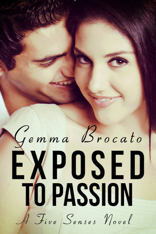 Exposed To Passion (Five Senses, #3)