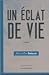 un éclat de vie by Marie-Ève Sténuit