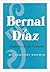 BERNAL DIAZ Historian of the Conquest