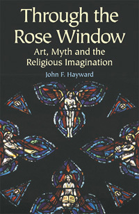 Through the Rose Window: Art, Myth and the Religious Imagination
