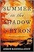 Summer in the Shadow of Byron