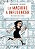 La Machine à influencer