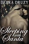 Sleeping with Santa by Debra Druzy Sleeping with Santa by Debra Druzy
