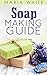 Soap Making Guide