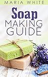 Soap Making Guide