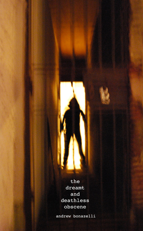The Dreamt and Deathless Obscene