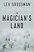 The Magician's Land by Lev Grossman