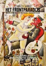 Het frontparadijs: oorlogsrelaas van een Duitse soldaat in Gent (Paperback)
