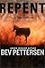 Repent by Bev Pettersen