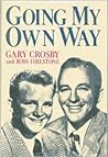 Going My Own Way by Gary Crosby