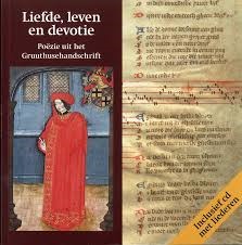 Liefde, leven en devotie Poëzie uit het Gruuthusehandschrift (Paperback)