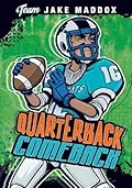 Quarterback Comeback (Team Jake Maddox Sports Stories)