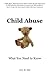Child Abuse: What You Need to Know
