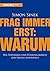 Frag immer erst: warum: Wie Top-Firmen und Führungskräfte zum Erfolg inspirieren