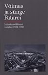 Võimas ja sünge Patarei : mälestused Patarei vanglast 1924-1990