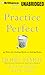 Practice Perfect: 42 Rules for Getting Better at Getting Better