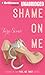 Shame on Me (Fool Me Once, #2)