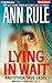 Lying in Wait (Ann Rule's Crime Files)