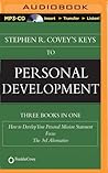 Stephen R. Covey's Keys to Personal Development: How to Develop Your Personal Mission Statement, Focus, The 3rd Alternative