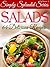 Salads: 64 Delicious Recipes (Simply Splendid Series Book 4)