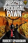 Prisoner Prodigal Pawn by Robert Sparkman
