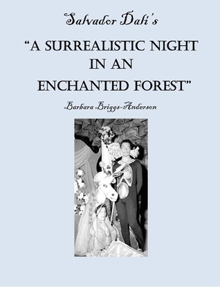 Salvador Dali's “A Surrealistic Night in an Enchanted Forest" (Kindle Edition)