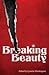 Breaking Beauty
