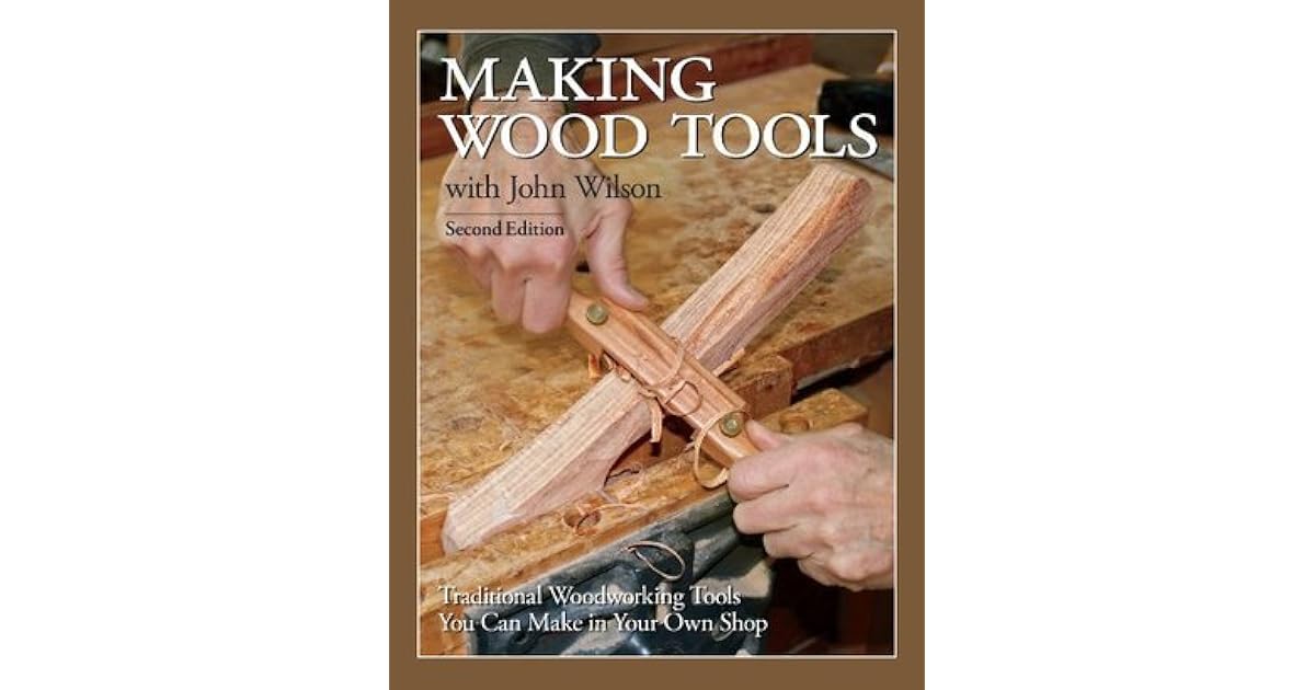 Making Wood Tools by John Wilson