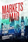 Markets Over Mao:...