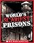 World's Scariest Prisons
