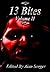 13 Bites Volume II (13 Bites Anthology Series Book 2)