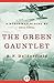 The Green Gauntlet by R.F. Delderfield The Green Gauntlet by R.F. Delderfield