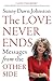 The Love Never Ends by Sunny Dawn Johnston