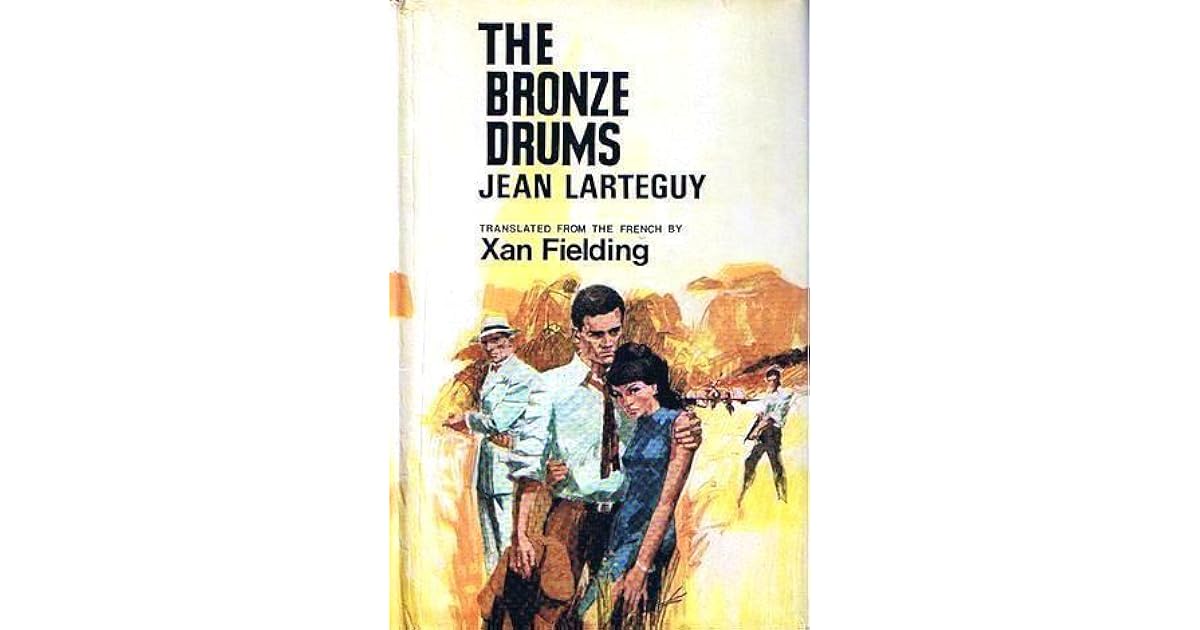 The Bronze Drums by Jean Lartéguy