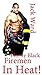 Horny Black Firemen in Heat?